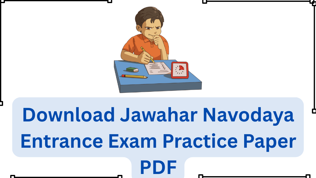 Download Jawahar Navodaya Entrance Exam Practice Paper PDF