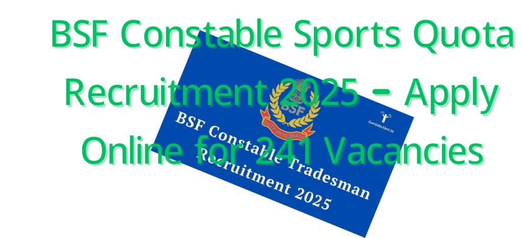 BSF Constable Sports Quota Recruitment 2025 – Apply Online for 241 Vacancies BSF Constable Sports Quota Recruitment 2025 – Apply Online for 241 Vacancies