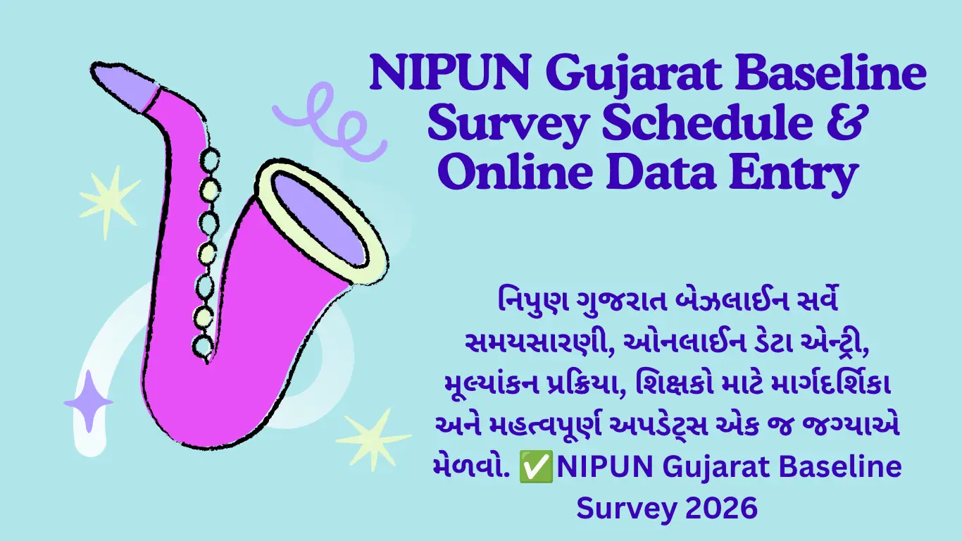 નિપુણ ગુજરાત બેઝલાઈન સર્વે સમયસારણી, ઓનલાઈન ડેટા એન્ટ્રી, મૂલ્યાંકન પ્રક્રિયા, શિક્ષકો માટે માર્ગદર્શિકા અને મહત્વપૂર્ણ અપડેટ્સ એક જ જગ્યાએ મેળવો. ✅NIPUN Gujarat Baseline Survey 2026
