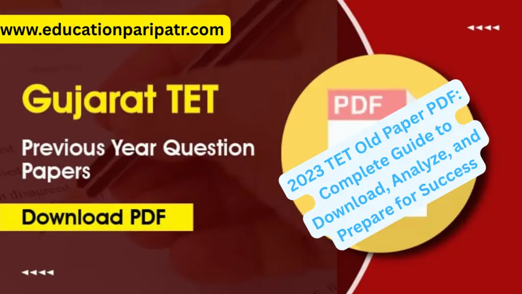 2023 TET Old Paper PDF: Complete Guide to Download, Analyze, and Prepare for Success